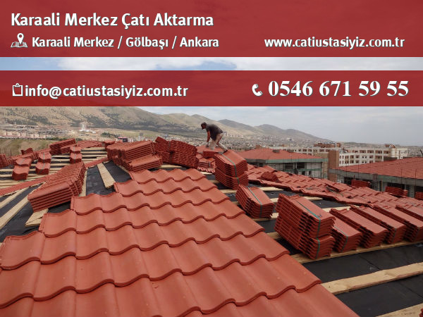 Karaali Merkez çatı aktarma, çatı ustası