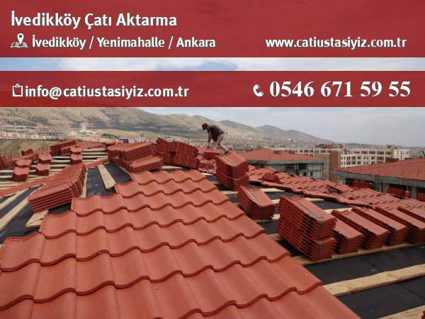 İvedikköy çatı aktarma, çatı ustası