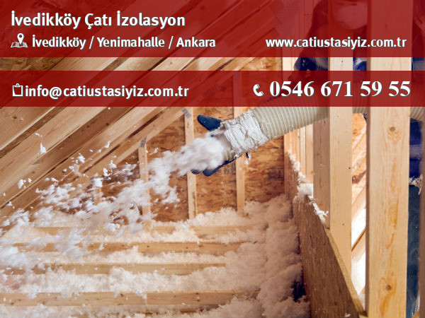 İvedikköy çatı izolasyon, yalıtım, catı ustası