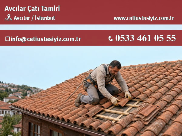Avcılar çatı tamiri yapan çatı ustası