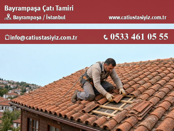 Bayrampaşa çatı tamiri yapan çatı ustası