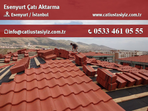 Esenyurt çatı aktarma firması iletişim bilgileri