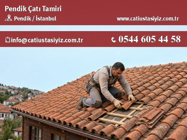 Pendik çatı tamiri yapan çatı ustası