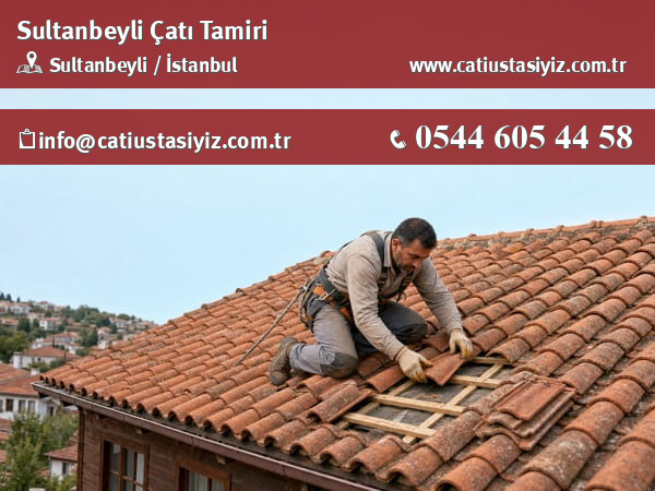 Sultanbeyli çatı tamiri yapan çatı ustası