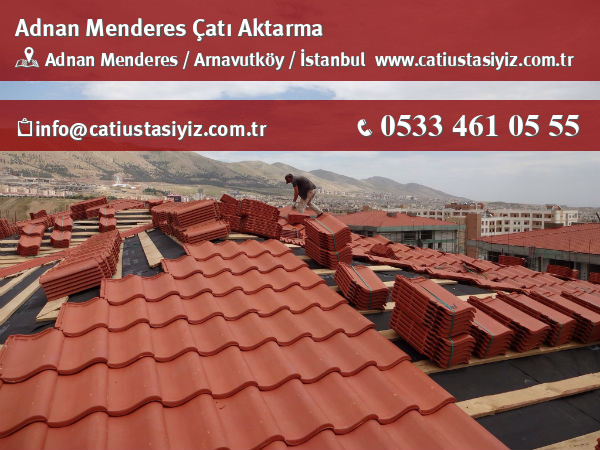Adnan Menderes çatı aktarma, çatı ustası