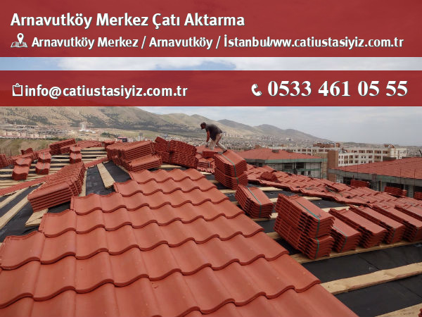 Arnavutköy Merkez çatı aktarma, çatı ustası