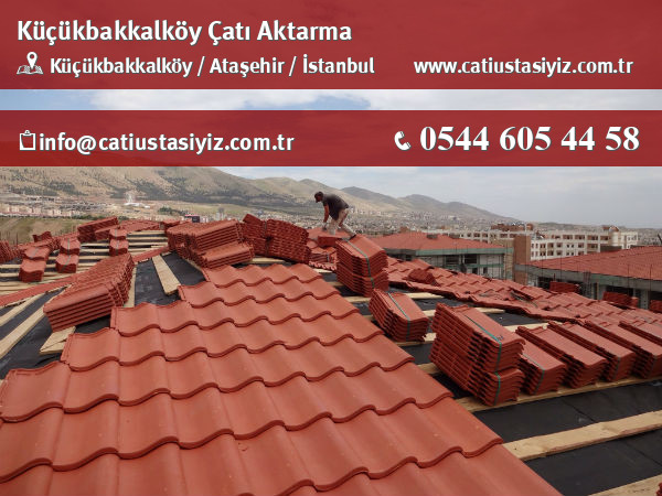 Küçükbakkalköy çatı aktarma, çatı ustası