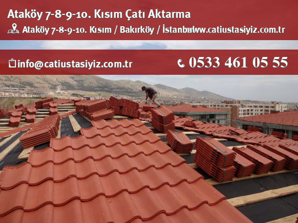 Ataköy 7-8-9-10. Kısım çatı aktarma, çatı ustası
