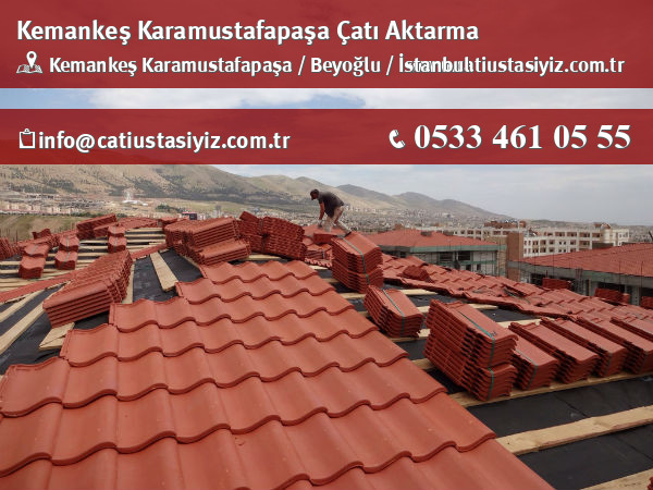 Kemankeş Karamustafapaşa çatı aktarma, çatı ustası