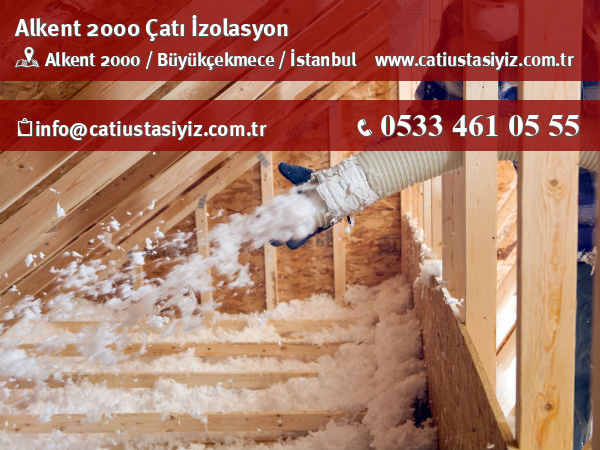 Alkent 2000 çatı izolasyon, yalıtım, catı ustası