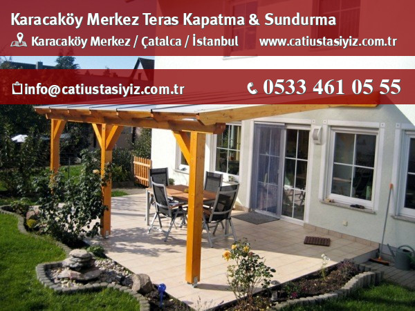 Karacaköy Merkez teras kapama ve sundurma sistemleri