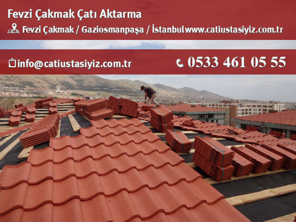 Fevzi Çakmak çatı aktarma, çatı ustası