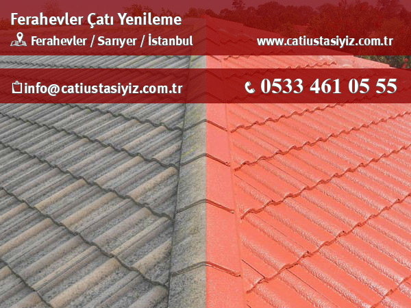 Ferahevler çatı yenileme, çatı ustası