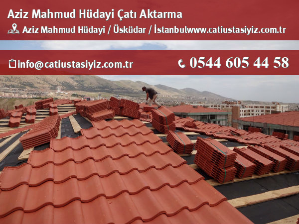Aziz Mahmud Hüdayi çatı aktarma, çatı ustası