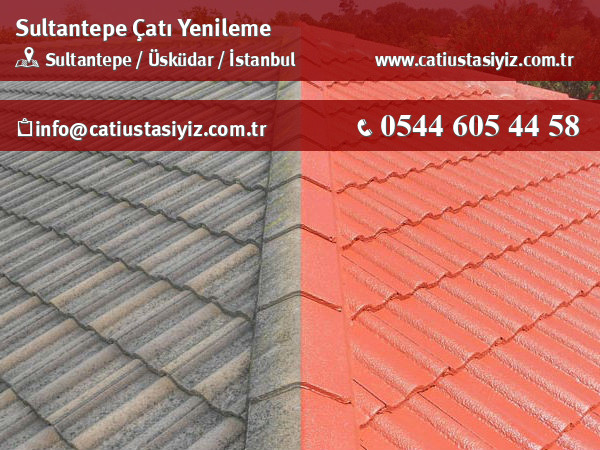 Sultantepe çatı yenileme, çatı ustası