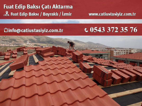 Fuat Edip Baksı çatı aktarma, çatı ustası
