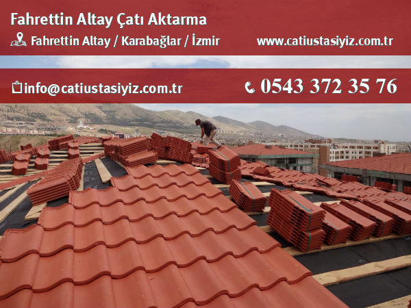 Fahrettin Altay çatı aktarma, çatı ustası