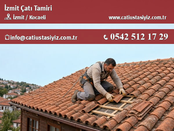 İzmit çatı tamiri yapan çatı ustası
