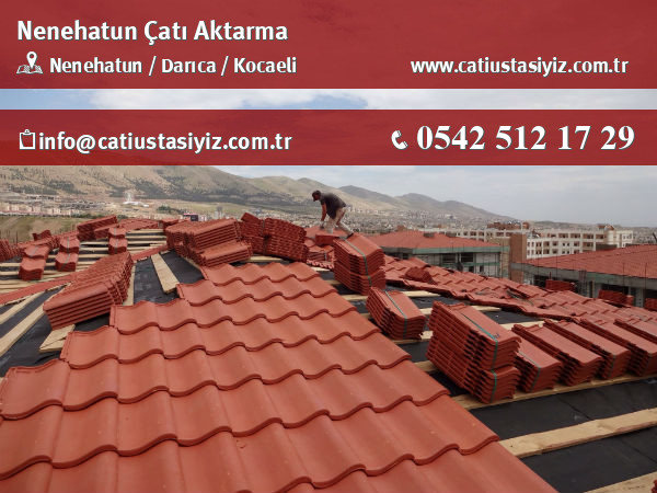 Nenehatun çatı aktarma, çatı ustası