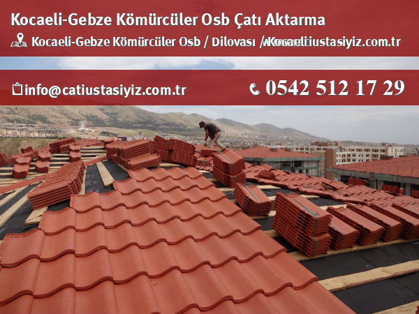 Kocaeli-Gebze Kömürcüler Osb çatı aktarma, çatı ustası