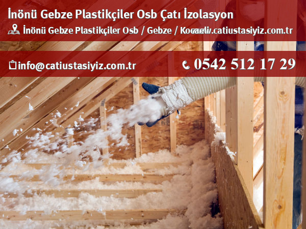 İnönü Gebze Plastikçiler Osb çatı izolasyon, yalıtım, catı ustası