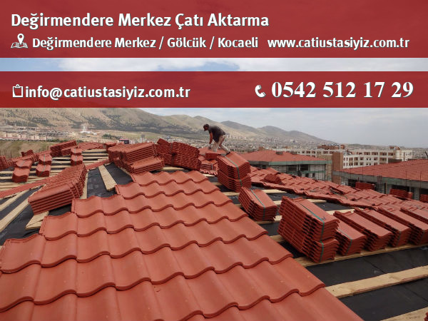 Değirmendere Merkez çatı aktarma, çatı ustası