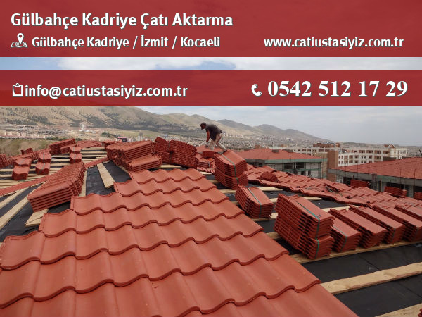 Gülbahçe Kadriye çatı aktarma, çatı ustası