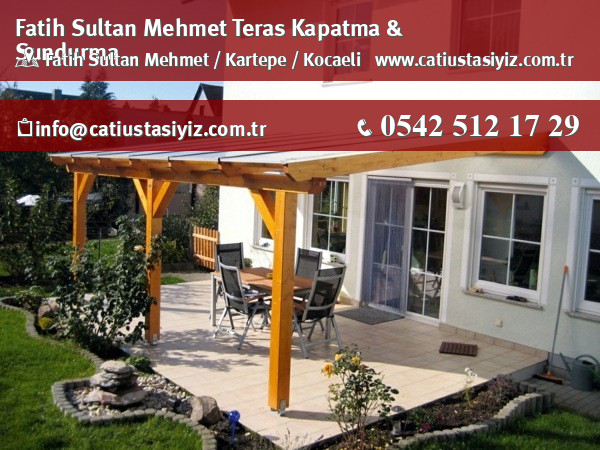 Fatih Sultan Mehmet teras kapama ve sundurma sistemleri
